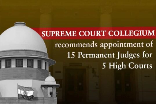 The Supreme Court Collegium and Appointments to The Judiciary