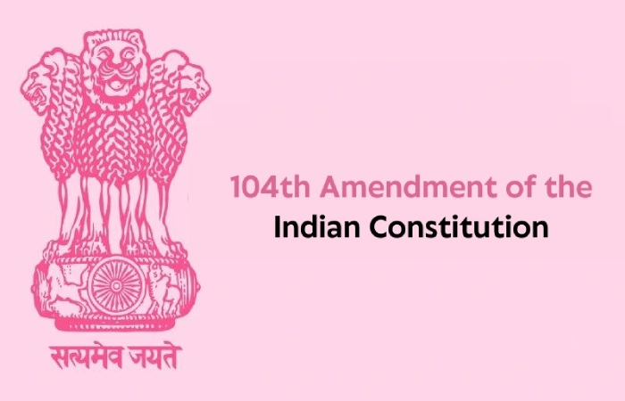 104 Amendment of the Indian Constitution 