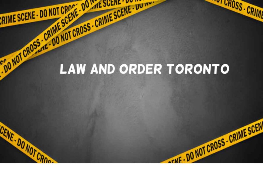 Law And Order Toronto