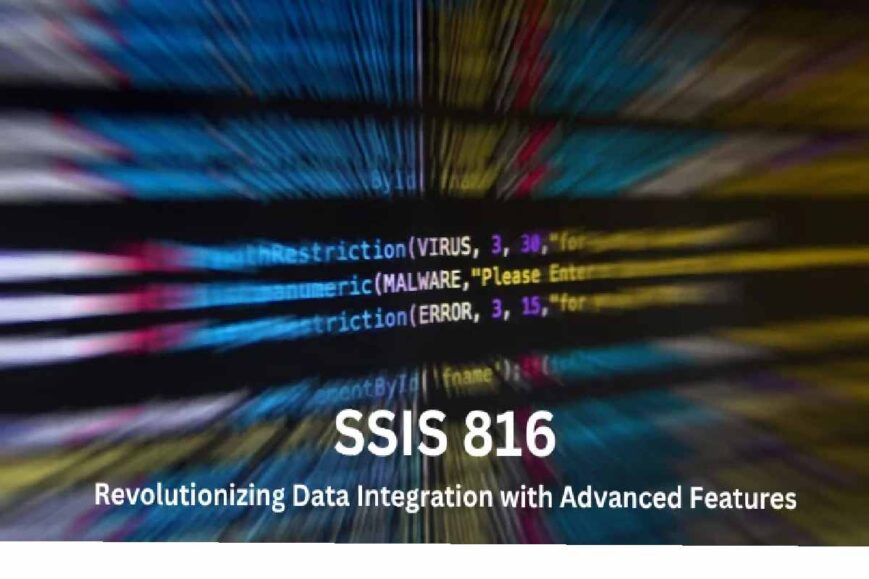 SSIS 816: Revolutionizing Data Integration