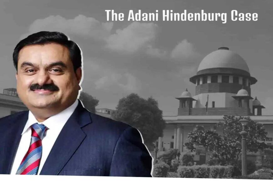 The Adani Hindenburg Case