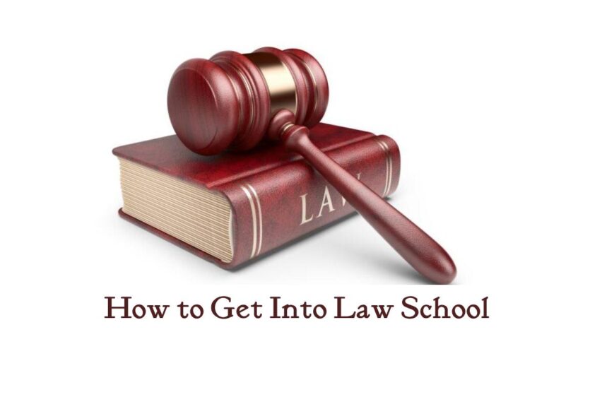 How to Get Into Law School