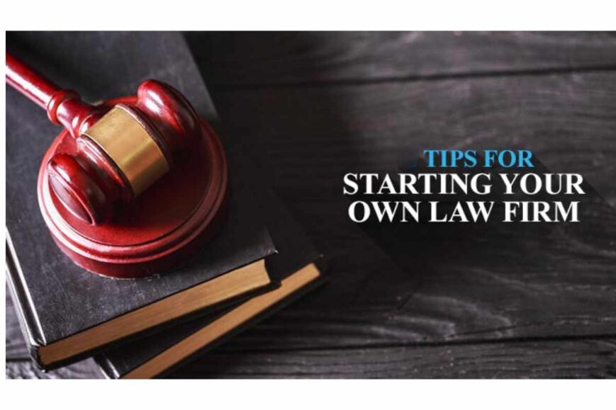 Things to Consider Before Starting Your Own Law Firm