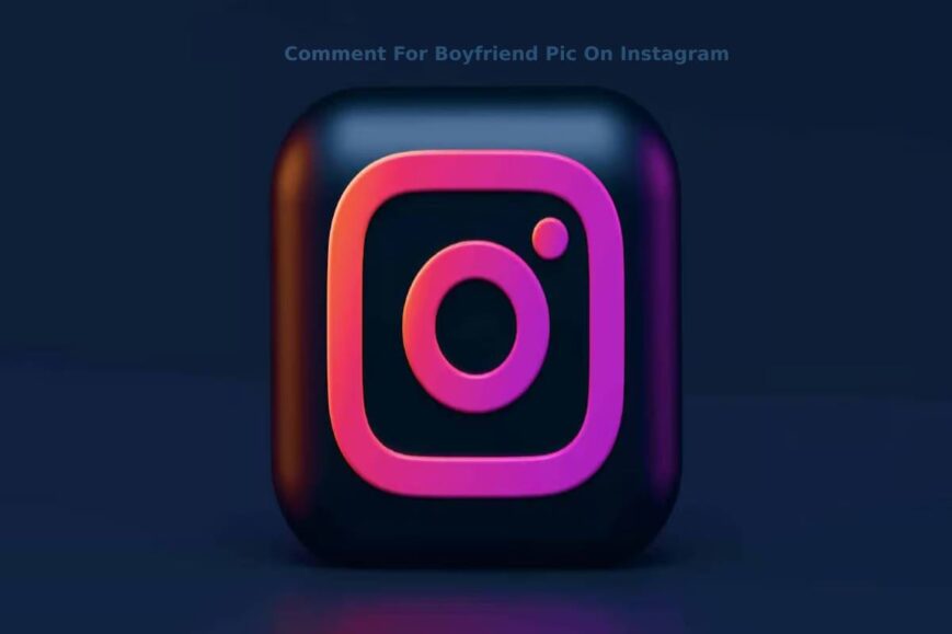 Comment For Boyfriend Pic On Instagram